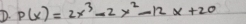 p(x)=2x^3-2x^2-12x+20