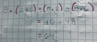 (2+6)=(8.2)+(8.6)
=16+48
equiv 64