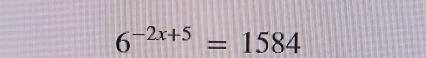 6^(-2x+5)=1584