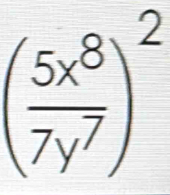 ( 5x^8/7y^7 )^2