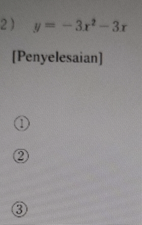 y=-3x^2-3x
[Penyelesaian] 
② 
3