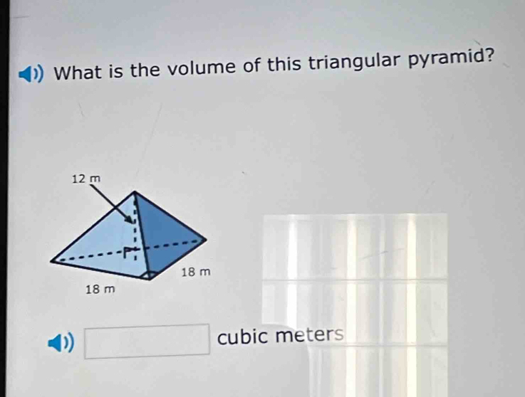 What is the volume of this triangular pyramid? 
) □ cubic meters