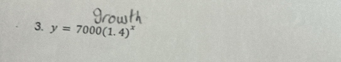 y=7000(1.4)^x