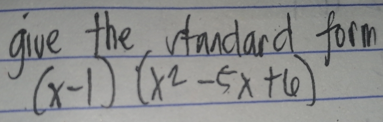 give the viondard form
(x-1)(x^2-5x+6)