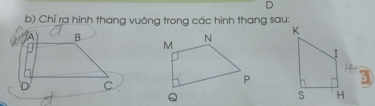 D
b) Chỉ ra hình thang vuông trong các hình thang sau: