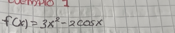 POEPPO 1
f(x)=3x^2-2cos x