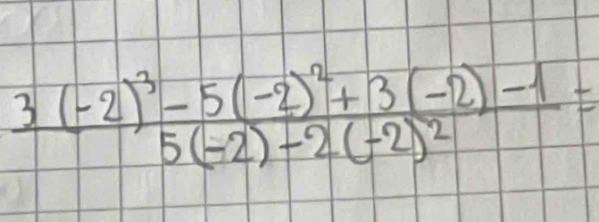 frac 3(-2)^3-5(-2)^2+3(-2)-15(-2)-2(-2)^2=