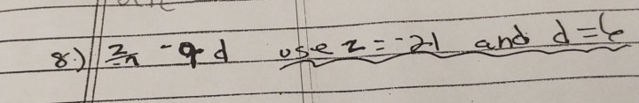 8 ) _ _ 2-9d ose z=-21 and d=6