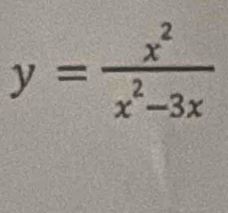 y= x^2/x^2-3x 