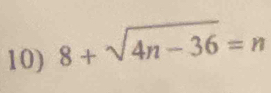 8+sqrt(4n-36)=n