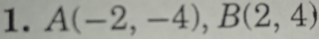 A(-2,-4), B(2,4)