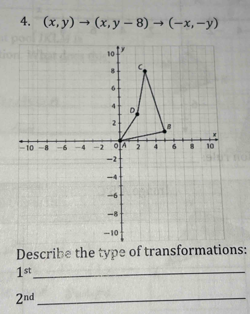 (x,y)to (x,y-8)to (-x,-y)
_ 1^(st)
_ 2^(nd)