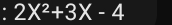 2X^2+3X-4