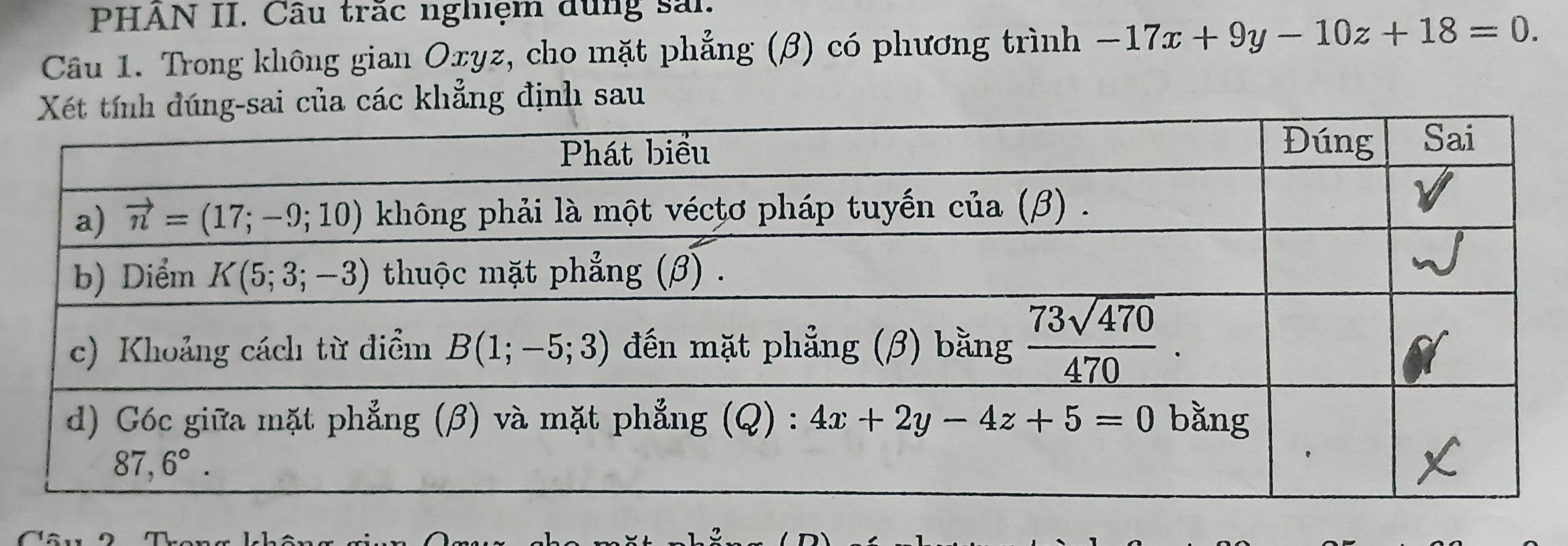 PHAN II. Câu trắc nghiệm dùng sải.
Câu 1. Trong không gian Oxyz, cho mặt phẳng (β) có phương trình -17x+9y-10z+18=0.
ủa các khẳng định sau