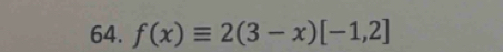 f(x)equiv 2(3-x)[-1,2]