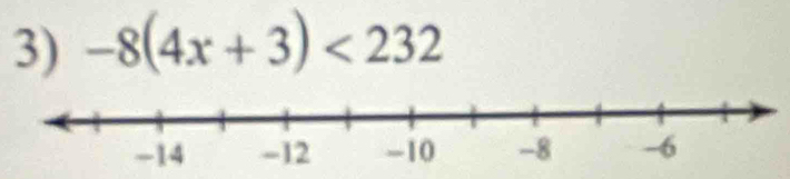 -8(4x+3)<232</tex>