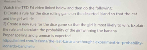 Solved: Must post first. Watch the TED Ed video linked below and then ...