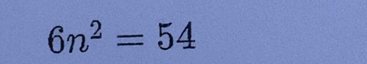 6n^2=54