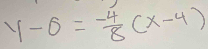 y-0= (-4)/8 (x-4)