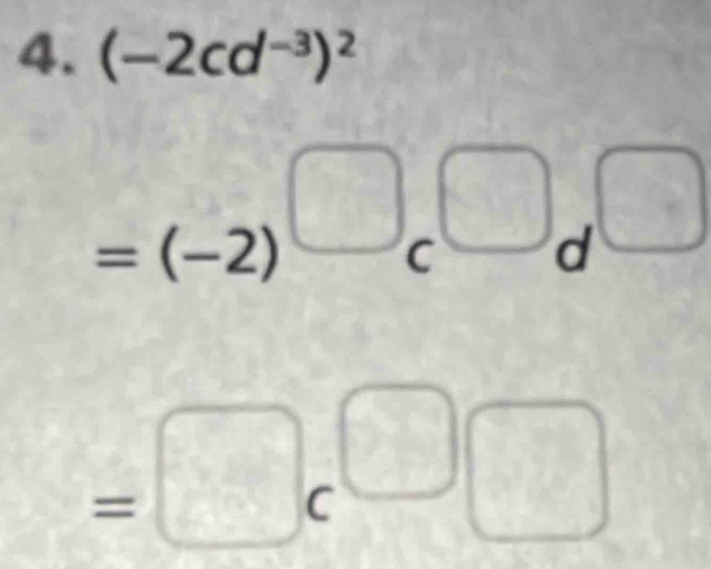 (-2cd^(-3))^2
 1/2 
=(-2)
C d
C