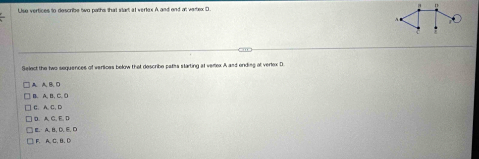 Solved: B D Use vertices to describe two paths that start at vertex A ...