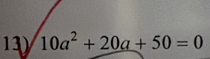 1 10a^2+20a+50=0