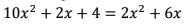 10x^2+2x+4=2x^2+6x