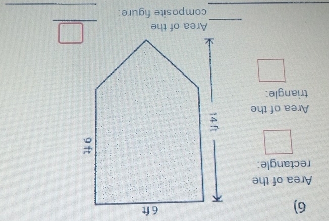 Area of the 
rectangle: 
□ 
Area of the 
triangle: 
□ 
_ 
composite figure: 
__ _  □ /□  