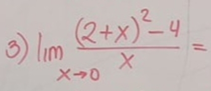 3 lim _xto 0frac (2+x)^2-4xto 0=