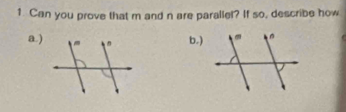 Can you prove that m and n are parallel? If so, describe how 
a.) b.)