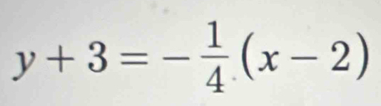 y+3=- 1/4 (x-2)