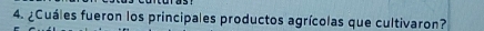 ¿Cuáles fueron los principales productos agrícolas que cultivaron?