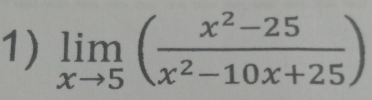 limlimits _xto 5( (x^2-25)/x^2-10x+25 )