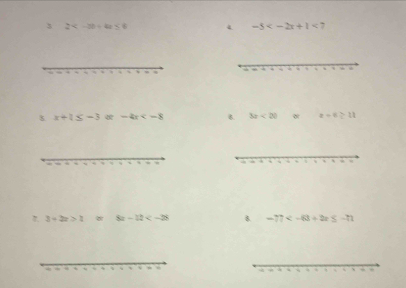 3 2
-5 <7</tex> 
8. x+4≤ -3 ot-4x δ. 3x<20</tex> o x+6≥ 11
7. 3+2x>1 □  or □  8x-12 B. -77