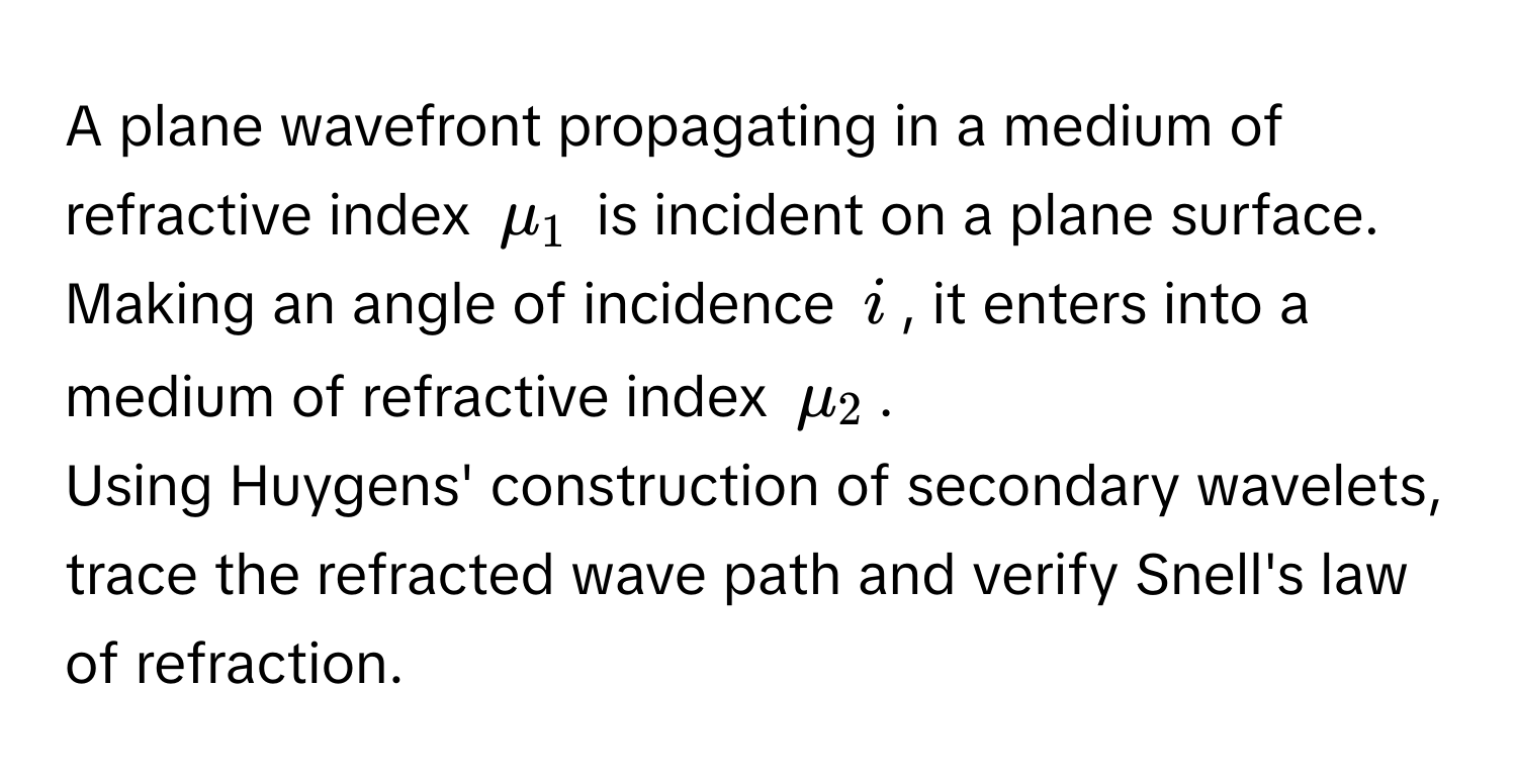 Solved: A plane wavefront propagating in a medium of refractive index ...