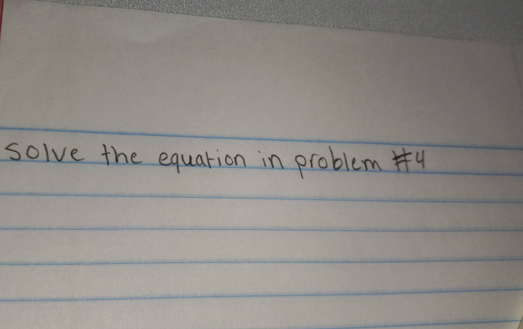 solve the equarion in problem 4