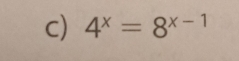 4^x=8^(x-1)