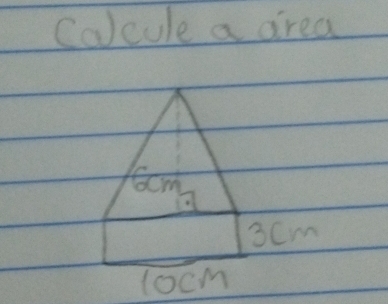 Colcule a area
6cm
3cm
loom