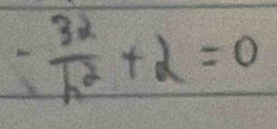 - 3a/h^2 +2=0