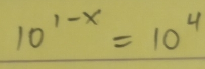 10^(1-x)=10^4