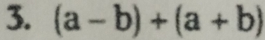 (a-b)+(a+b)