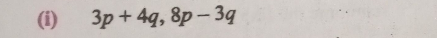 3p+4q, 8p-3q