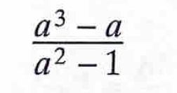  (a^3-a)/a^2-1 