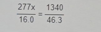  277x/16.0 = 1340/46.3 