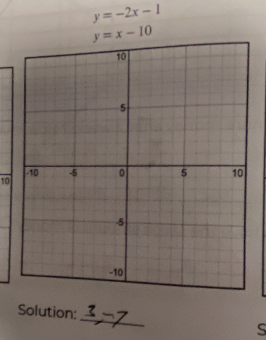 y=-2x-1
y=x-10
10
Solution:_ s