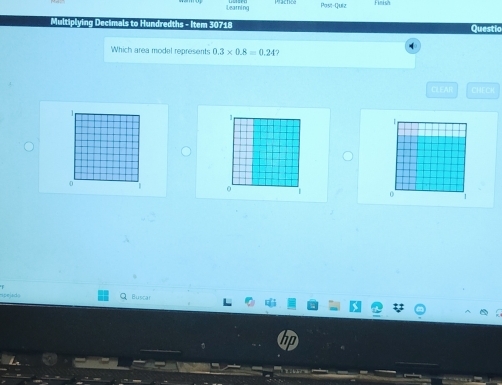 Learning Past-Quiz hs 
Mut * Decimals to Hundredths - Item 30718 Questio 
Which area model represents 0.3* 0.8=0.24
4
CLEAR CHECH 
0 
ce ad Buscar