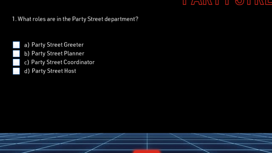 AN n 
1. What roles are in the Party Street department?
a) Party Street Greeter
b) Party Street Planner
c) Party Street Coordinator
d) Party Street Host