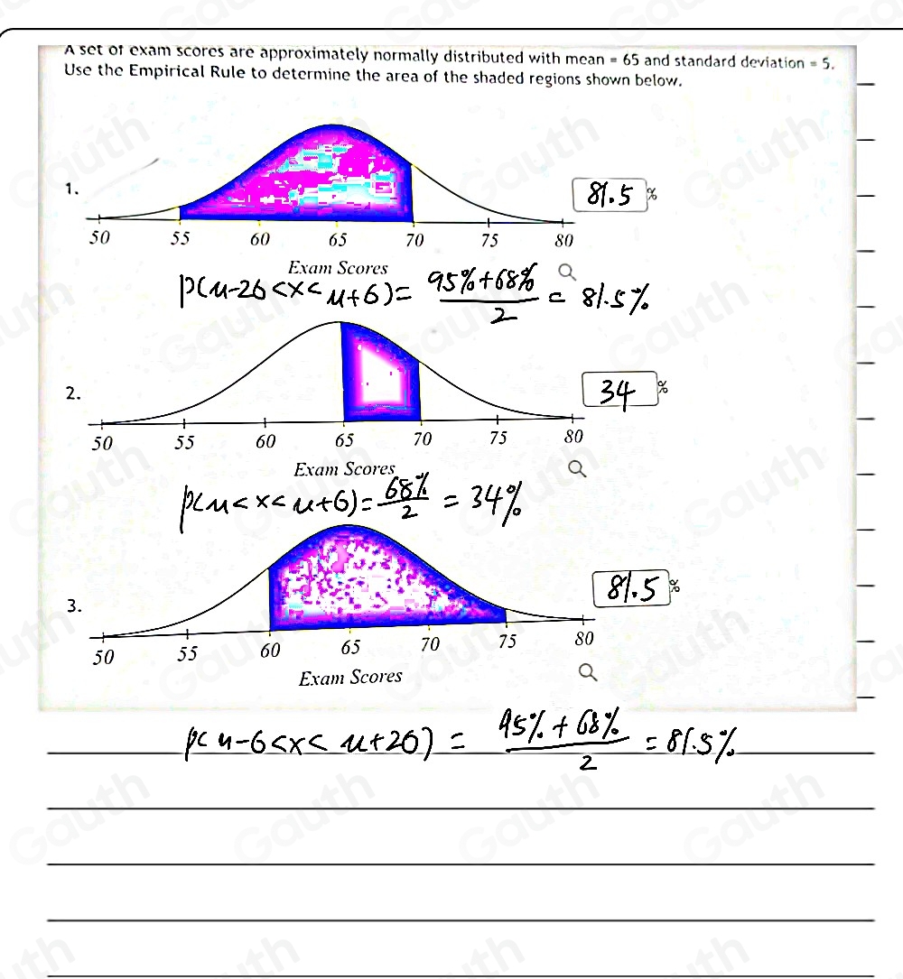 A set of exam scores are approximately normally distributed with mean =65 and standard deviation =5. 
Use the Empirical Rule to determine the area of the shaded regions shown below.
%
%
a