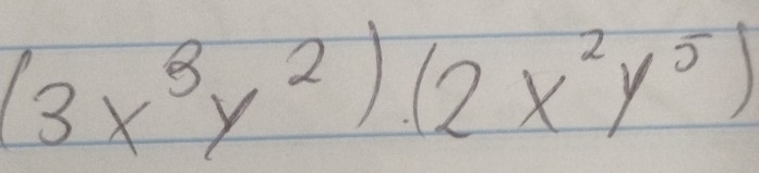 (3x^3y^2)(2x^2y^5)