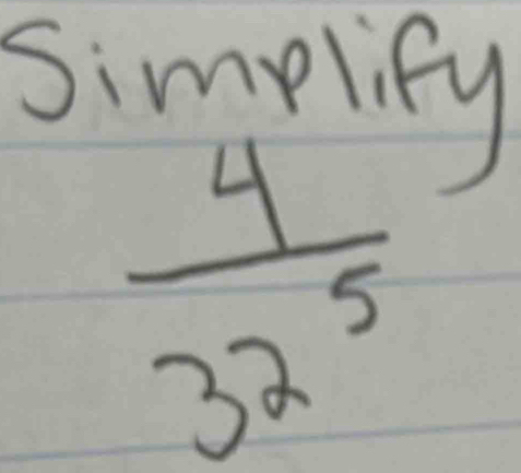 simplily
 4/32^5 